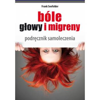 Bóle głowy i migreny + GRATIS!